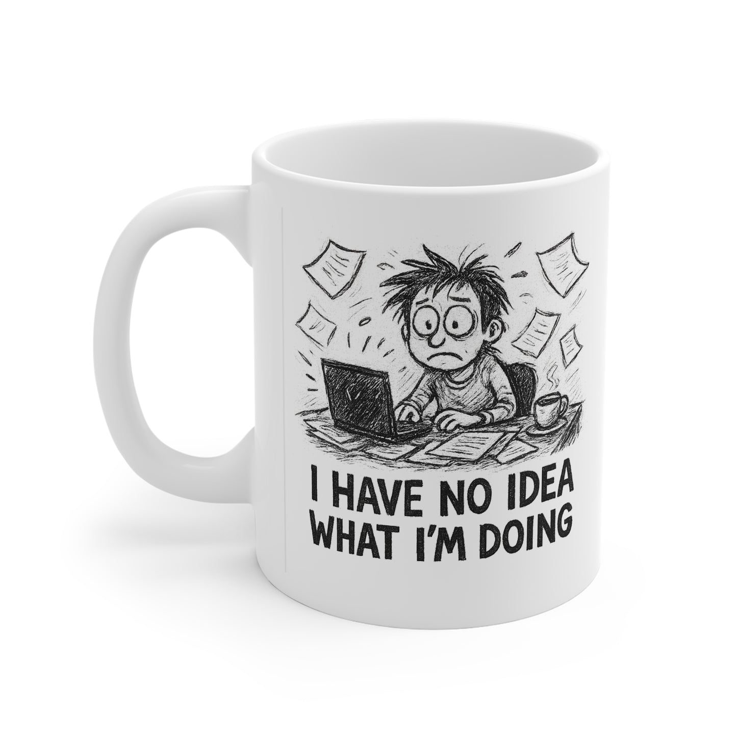 I Have No Idea What I'm Doing Funny Mug for The Office