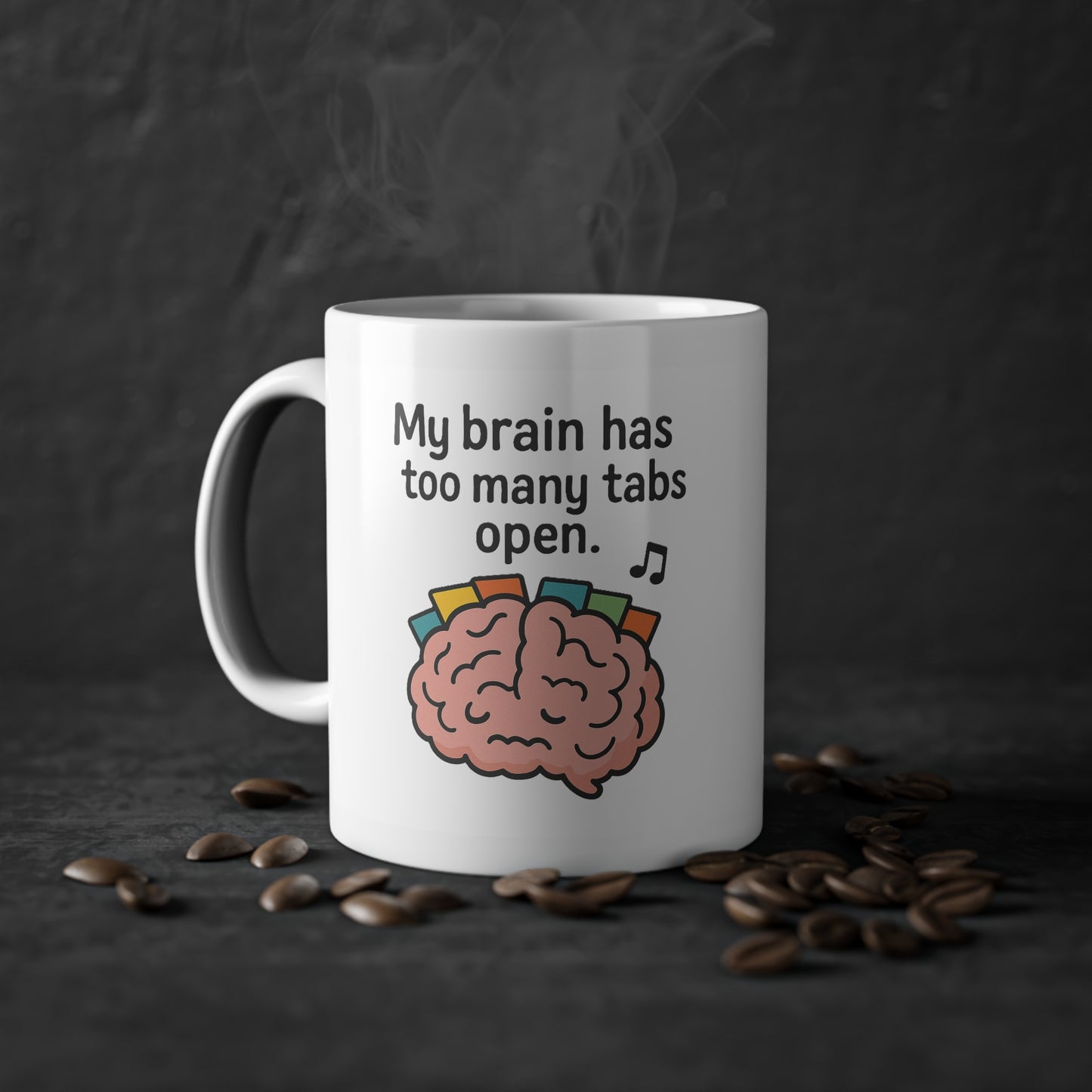 "My Brain Has Too Many Tabs Open" Mug