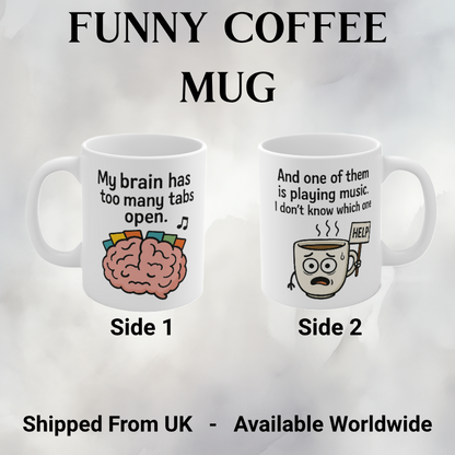"My Brain Has Too Many Tabs Open" Mug
