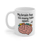 "My Brain Has Too Many Tabs Open" Mug