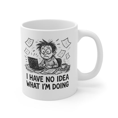 I Have No Idea What I'm Doing Funny Mug for The Office